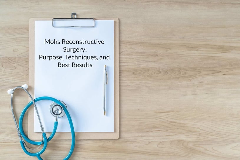 Mohs Reconstructive Surgery: Purpose, Techniques, and Best Results